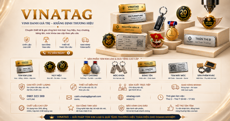 Vinatag cung cấp tem kim loại, huy hiệu, huy chương, móc khóa và bảng tên theo yêu cầu